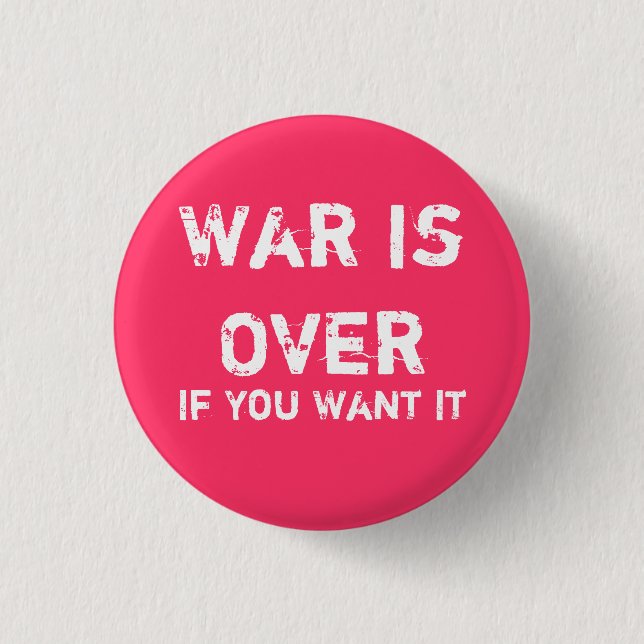 War is Over 3 Cm Round Badge (Front)