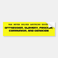 WAR NEVER SOLVED ANYTHING EXCEPT , OPPRESSION, ...