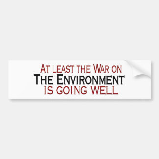War On The Environment Bumper Sticker