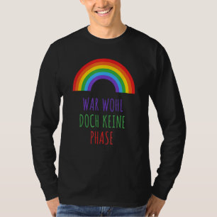 War Wohlhl But Keine Phase LGBTQ Rainbow Gay Pride T-Shirt