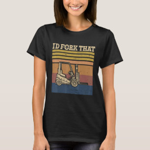 Warehouse Clerk Forklift Operator Lift Truck Forkl T-Shirt