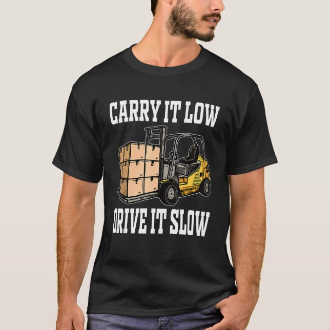 Warehouse Forklift Driver & Warehouse Forklift Ope T-Shirt (Front)