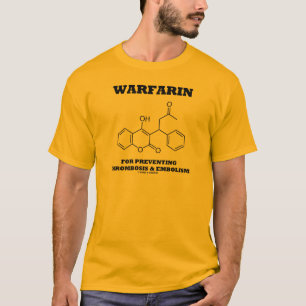 Warfarin For Preventing Thrombosis & Embolism T-Shirt