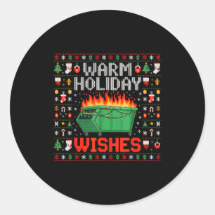 Warm Holiday Wishes Dumpster Fire Ugly Christmas S Classic Round Sticker
