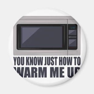 Warm Me Up Magnet