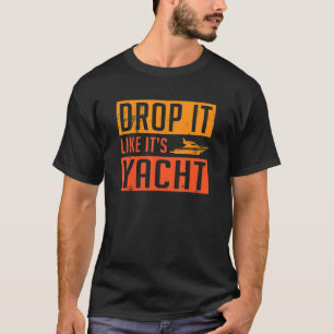 Warm Retro Drop It Likes Its Yacht Men Women T-Shirt