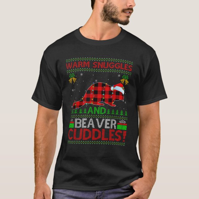 Warm Snuggles And Beaver Cuddles Ugly Beaver Chris T-Shirt (Front)