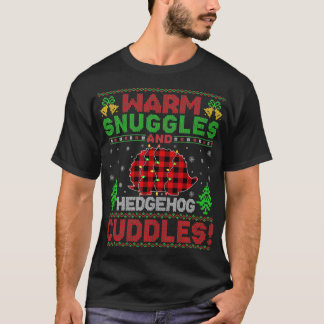 Warm Snuggles And Hedgehog Cuddles Ugly Hedgehog C T-Shirt