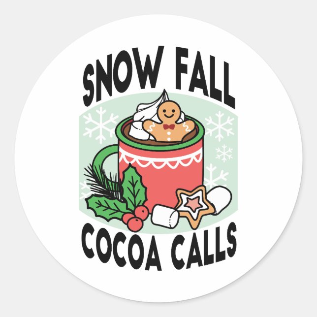 Warm Up with Snow Fall Cocoa Calls - Winter Drink Classic Round Sticker (Front)