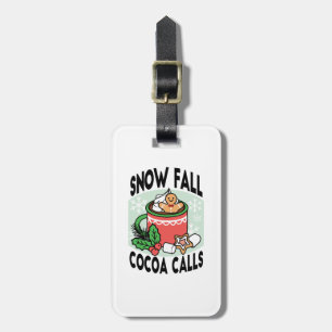 Warm Up with Snow Fall Cocoa Calls - Winter Drink Luggage Tag