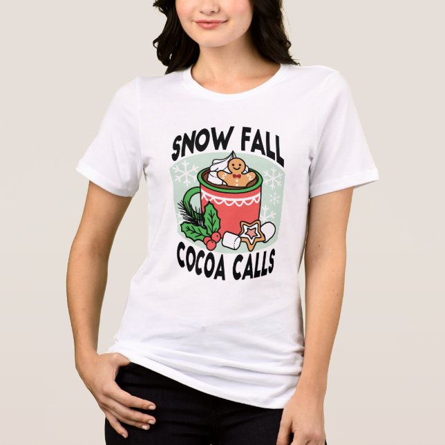 Warm Up with Snow Fall Cocoa Calls - Winter Drink Tri-Blend Shirt (Front)