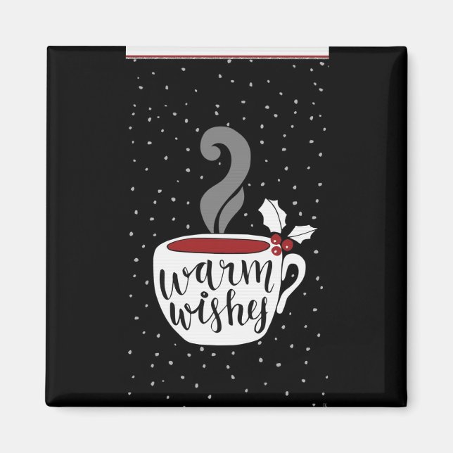 ***WARM WISHES*** MAGNET (Front)