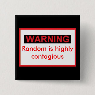 WARNIG Random Is Highly Contagious 15 Cm Square Badge