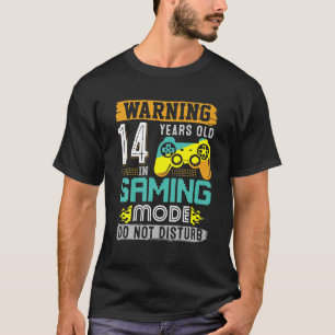 Warning 14 Years Old In Gaming Mode 14Th Birthday T-Shirt