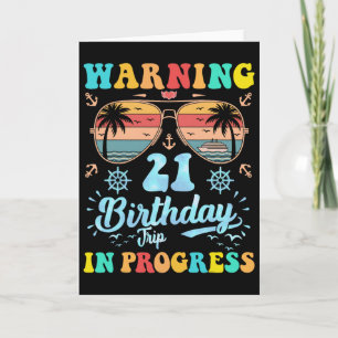 Warning 21st Birthday Trip In Progress Funny Cruis Card