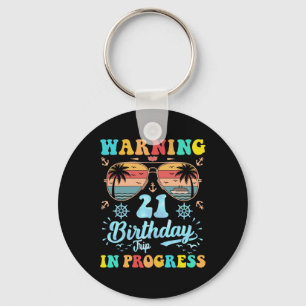 Warning 21st Birthday Trip In Progress Funny Cruis Key Ring