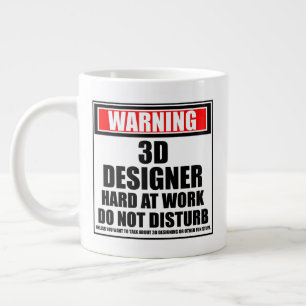 Warning 3D Designer Hard At Work Do Not Disturb Large Coffee Mug