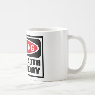 Warning 40 coffee mug