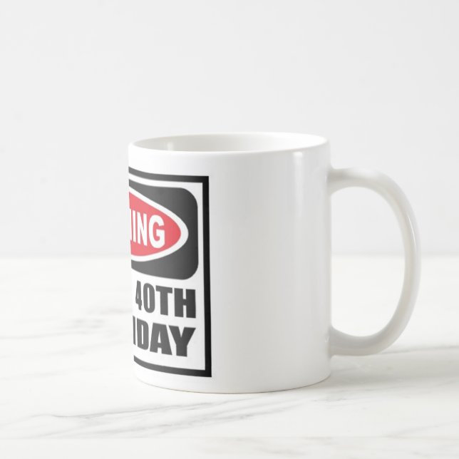 Warning 40 coffee mug (Right)