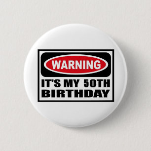 Warning 50th Birthday 6 Cm Round Badge