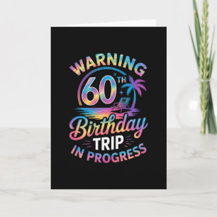 Warning 60th Birthday Trip In Progress Bday 60 Yea Card