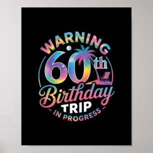 Warning 60th Birthday Trip In Progress Bday 60 Yea Poster