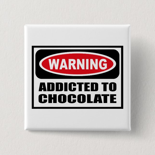 Warning ADDICTED TO CHOCOLATE Button (Front)