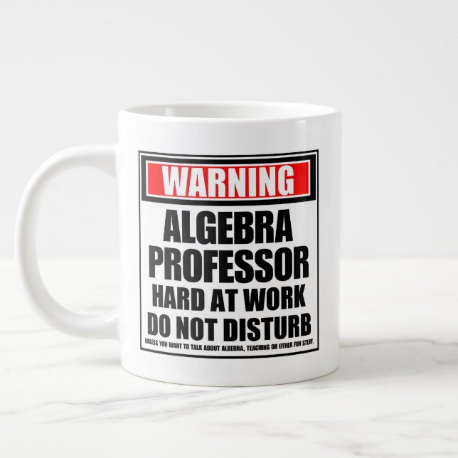 Warning Algebra Professor Hard At Work Large Coffee Mug (Left)