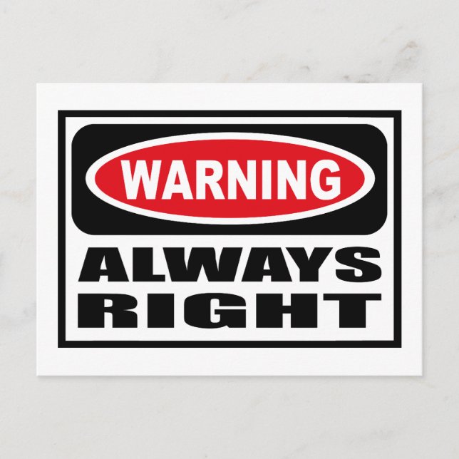 Warning ALWAYS RIGHT Postcard (Front)