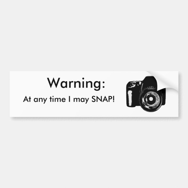 Warning:, At any time I may SNAP! Bumper Sticker (Front)