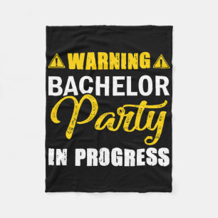 Warning Bachelor Party In Progress Groom Team  Fleece Blanket