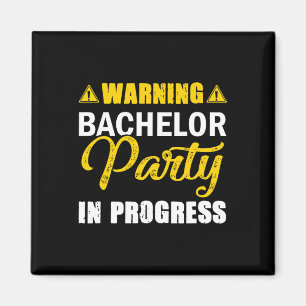 Warning Bachelor Party In Progress Groom Team Magnet