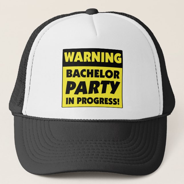Warning Bachelor Party In Progress Trucker Hat (Front)