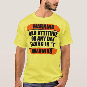 Warning - Bad Attitude T-Shirt