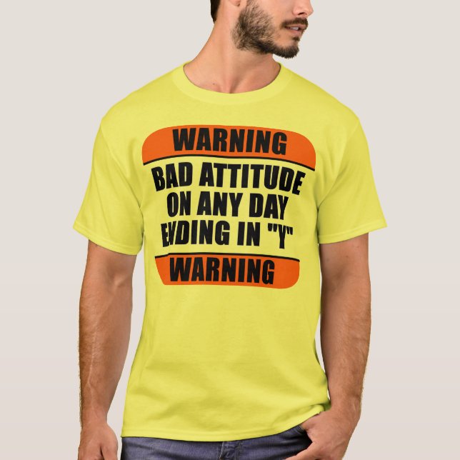 Warning - Bad Attitude T-Shirt (Front)