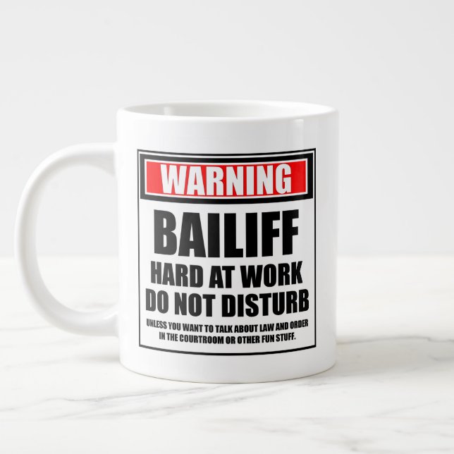 Warning Bailiff Hard At Work Do Not Disturb Large Coffee Mug (Left)