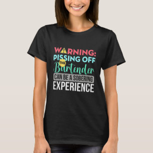 Warning Bartender Sobering Sarcastic Alcohol Mixer T-Shirt