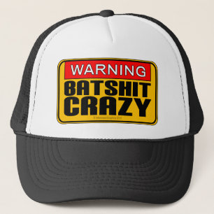 WARNING: Batshit Crazy Trucker Hat