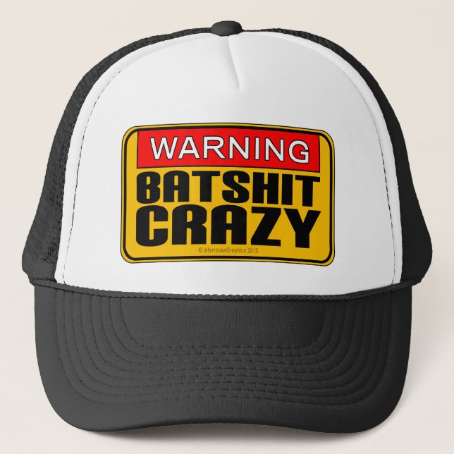 WARNING: Batshit Crazy Trucker Hat (Front)