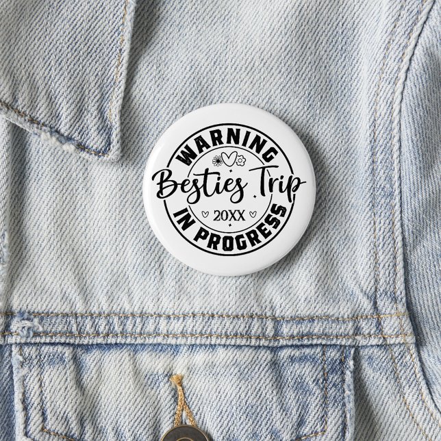 Warning Besties Trip in Progress Black on White 6 Cm Round Badge (Creator Uploaded)