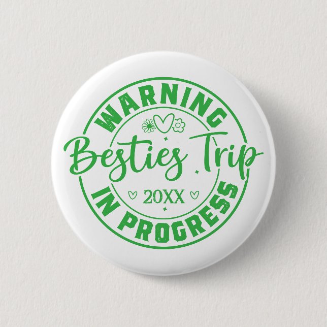 Warning Besties Trip in Progress Green on White 6 Cm Round Badge (Front)