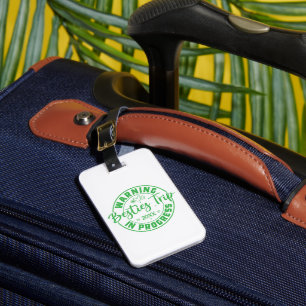 Warning Besties Trip in Progress Green on White Luggage Tag