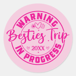 Warning Besties Trip in Progress Magenta on Pink Classic Round Sticker