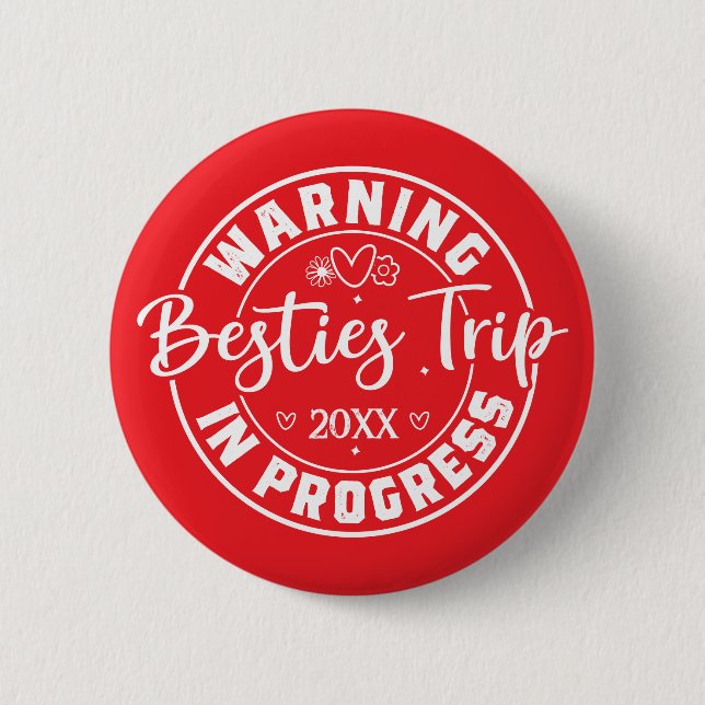 Warning Besties Trip in Progress White on Red 6 Cm Round Badge (Front)