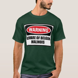 Warning BEWARE OF BELGIAN MALINOIS Men's Dark T-Sh T-Shirt