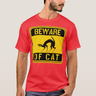 WARNING BEWARE OF CAT crazy cat funny pet owner ca T-Shirt