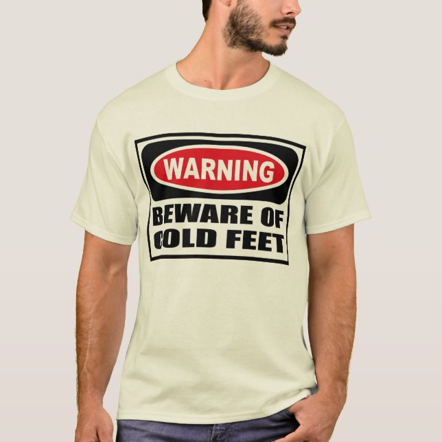 Warning BEWARE OF COLD FEET Men's T-Shirt (Front)