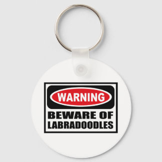Warning BEWARE OF LABRADOODLES Key Chain