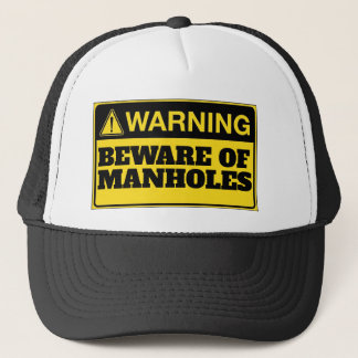WARNING: BEWARE OF MANHOLES TRUCKER HAT