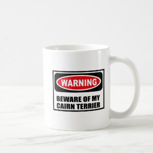 Warning BEWARE OF MY CAIRN TERRIER Mug